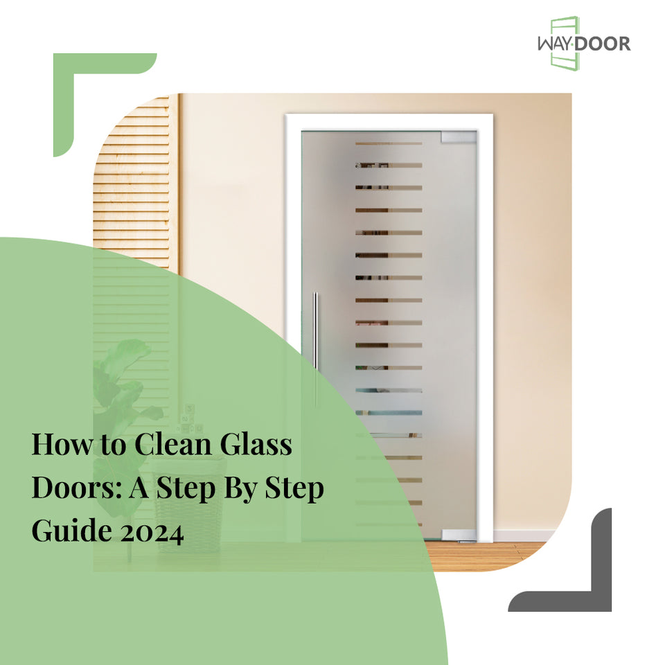 How to Clean Glass Doors: A Step By Step Guide 2024