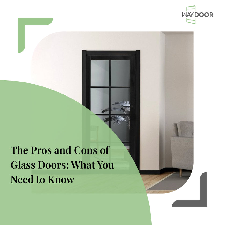 The Pros and Cons of Glass Doors: What You Need to Know